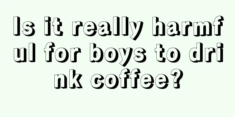 Is it really harmful for boys to drink coffee?