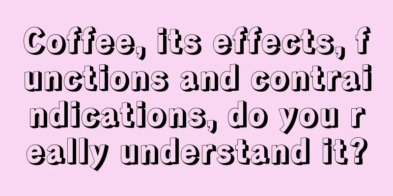 Coffee, its effects, functions and contraindications, do you really understand it?