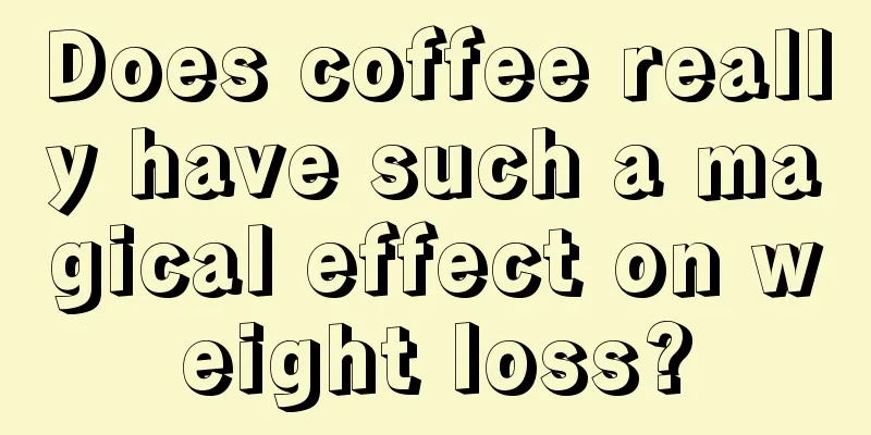 Does coffee really have such a magical effect on weight loss?