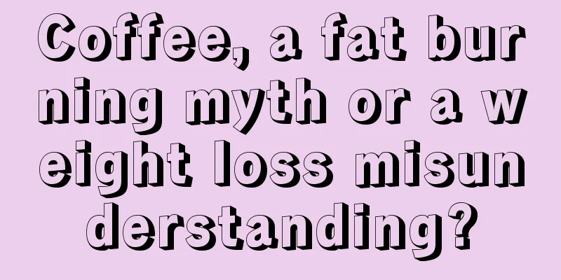 Coffee, a fat burning myth or a weight loss misunderstanding?