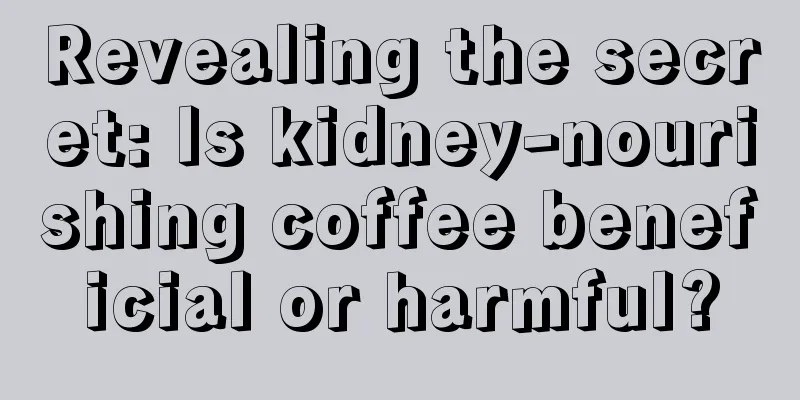 Revealing the secret: Is kidney-nourishing coffee beneficial or harmful?