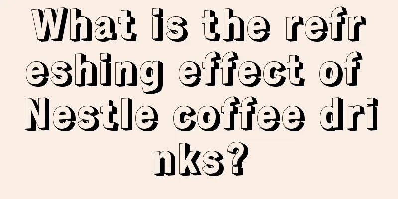 What is the refreshing effect of Nestle coffee drinks?