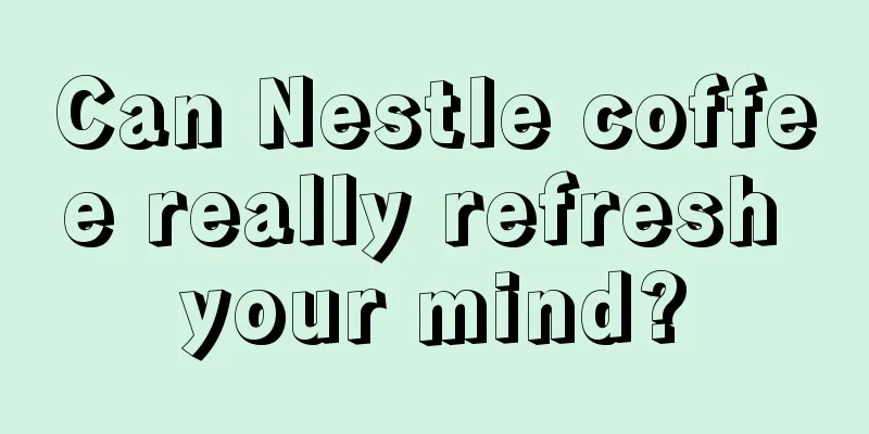 Can Nestle coffee really refresh your mind?