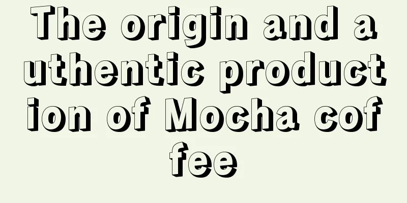 The origin and authentic production of Mocha coffee