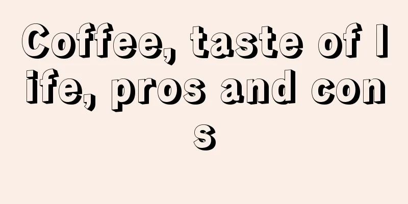 Coffee, taste of life, pros and cons