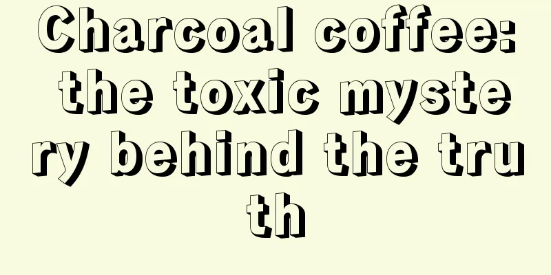 Charcoal coffee: the toxic mystery behind the truth