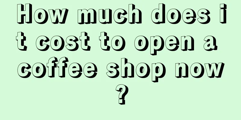 How much does it cost to open a coffee shop now?