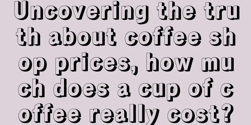 Uncovering the truth about coffee shop prices, how much does a cup of coffee really cost?