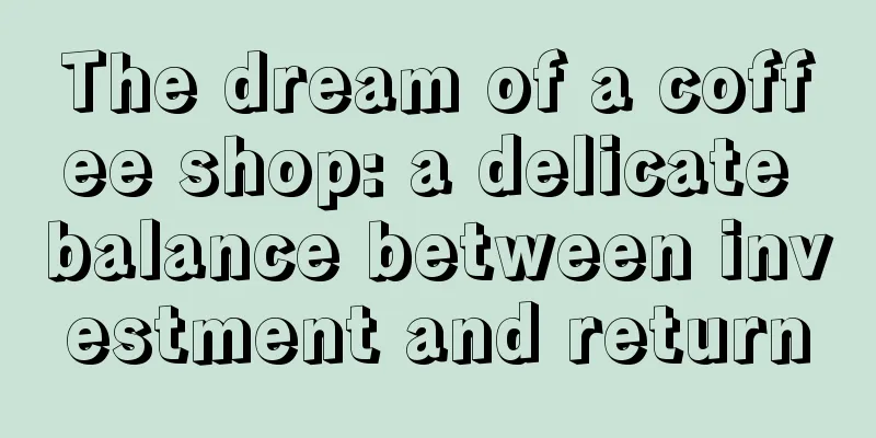 The dream of a coffee shop: a delicate balance between investment and return