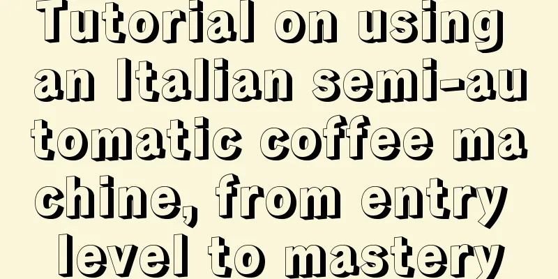 Tutorial on using an Italian semi-automatic coffee machine, from entry level to mastery