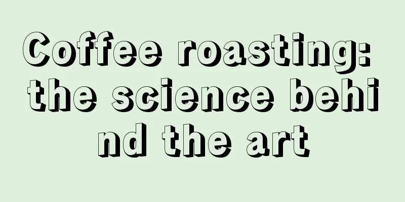 Coffee roasting: the science behind the art