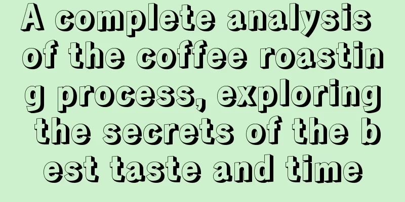 A complete analysis of the coffee roasting process, exploring the secrets of the best taste and time