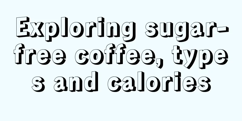 Exploring sugar-free coffee, types and calories