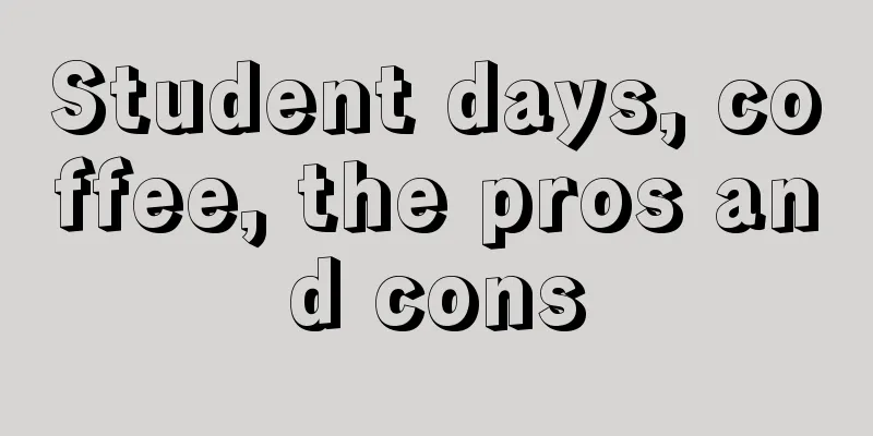 Student days, coffee, the pros and cons