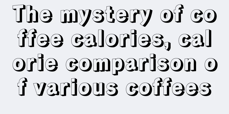 The mystery of coffee calories, calorie comparison of various coffees