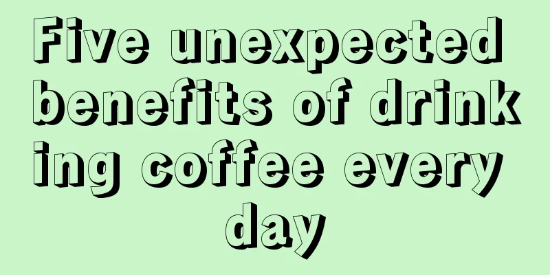 Five unexpected benefits of drinking coffee every day