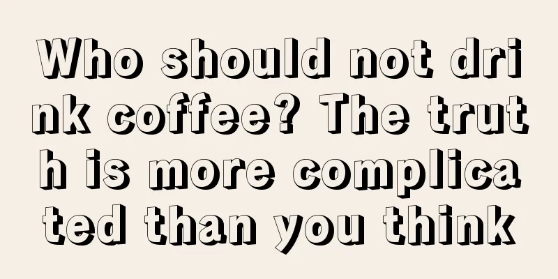 Who should not drink coffee? The truth is more complicated than you think