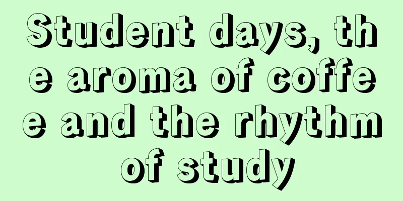 Student days, the aroma of coffee and the rhythm of study