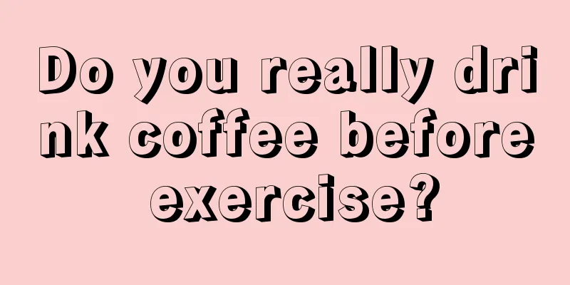 Do you really drink coffee before exercise?