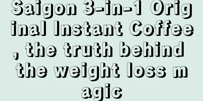 Saigon 3-in-1 Original Instant Coffee, the truth behind the weight loss magic