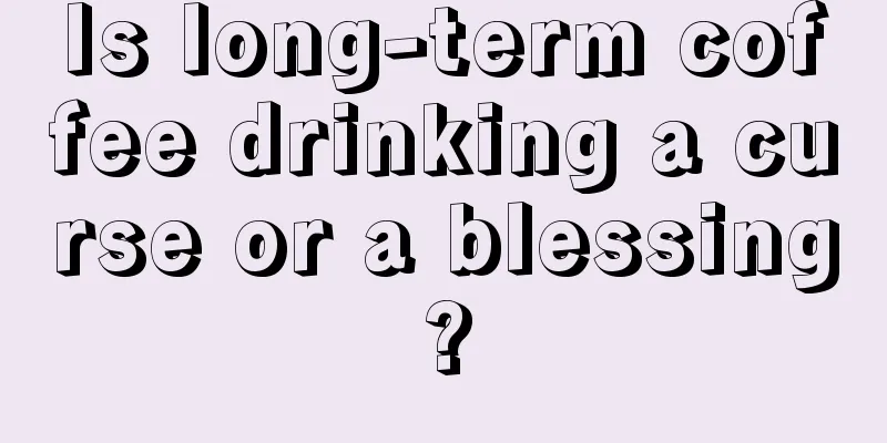 Is long-term coffee drinking a curse or a blessing?