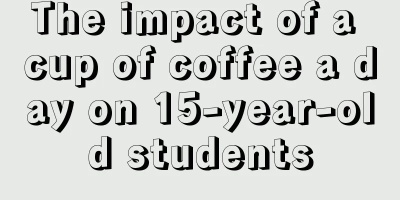 The impact of a cup of coffee a day on 15-year-old students