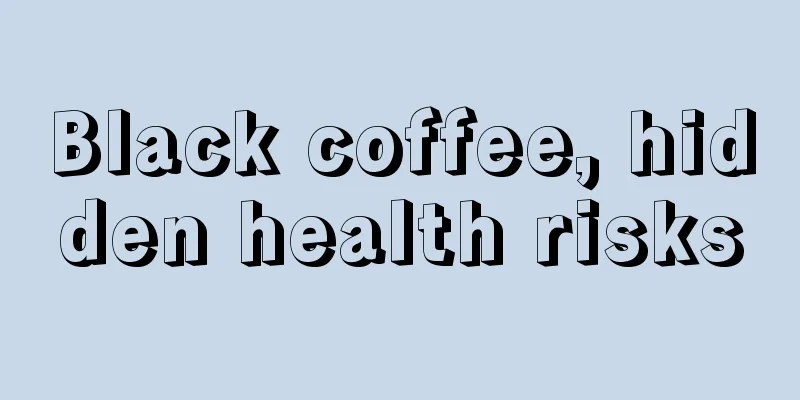 Black coffee, hidden health risks