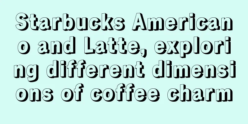 Starbucks Americano and Latte, exploring different dimensions of coffee charm