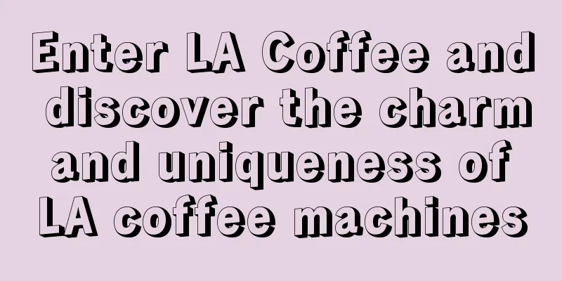 Enter LA Coffee and discover the charm and uniqueness of LA coffee machines