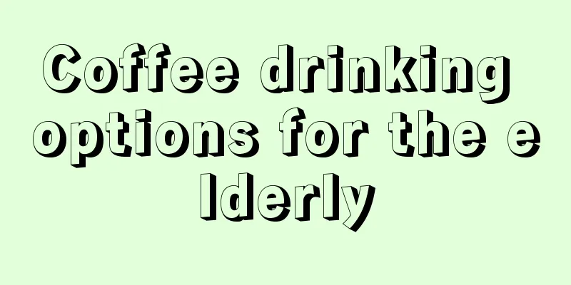 Coffee drinking options for the elderly