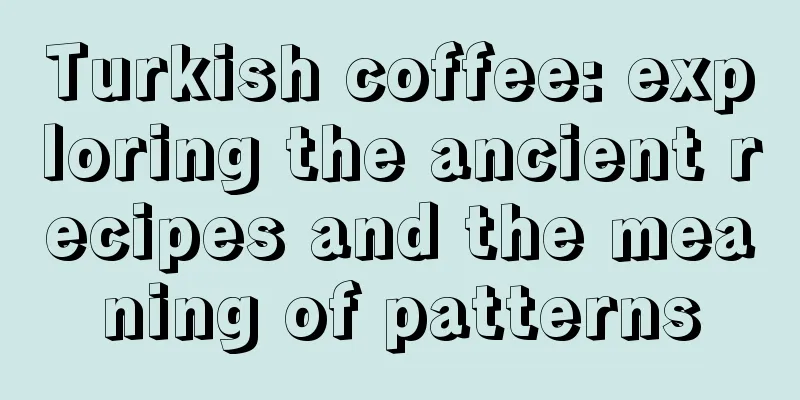 Turkish coffee: exploring the ancient recipes and the meaning of patterns