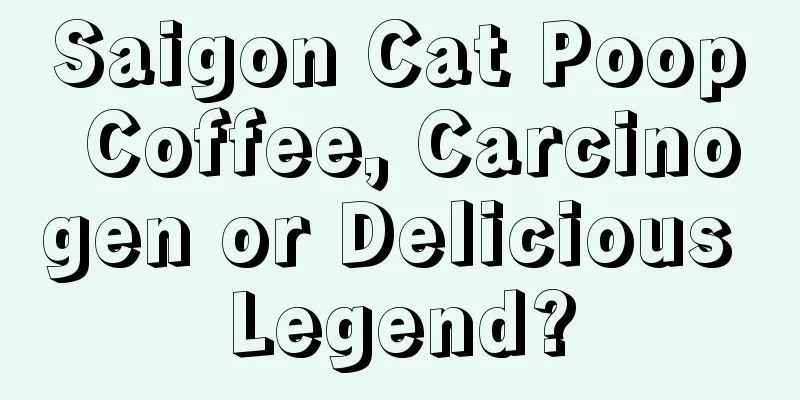 Saigon Cat Poop Coffee, Carcinogen or Delicious Legend?