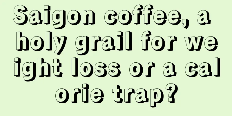 Saigon coffee, a holy grail for weight loss or a calorie trap?