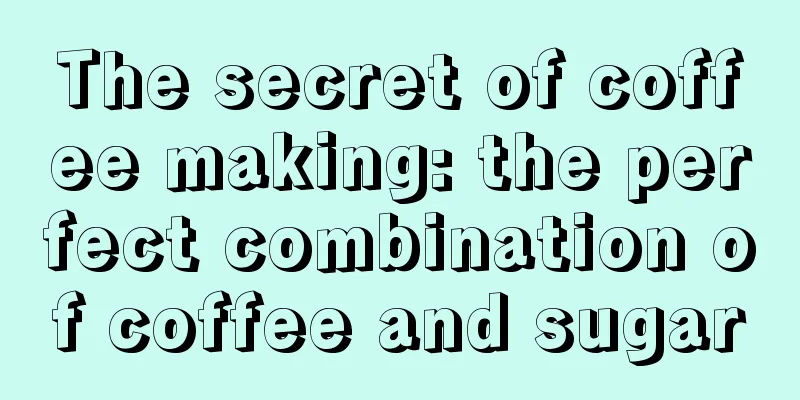 The secret of coffee making: the perfect combination of coffee and sugar