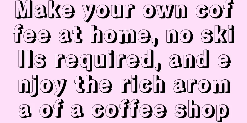 Make your own coffee at home, no skills required, and enjoy the rich aroma of a coffee shop