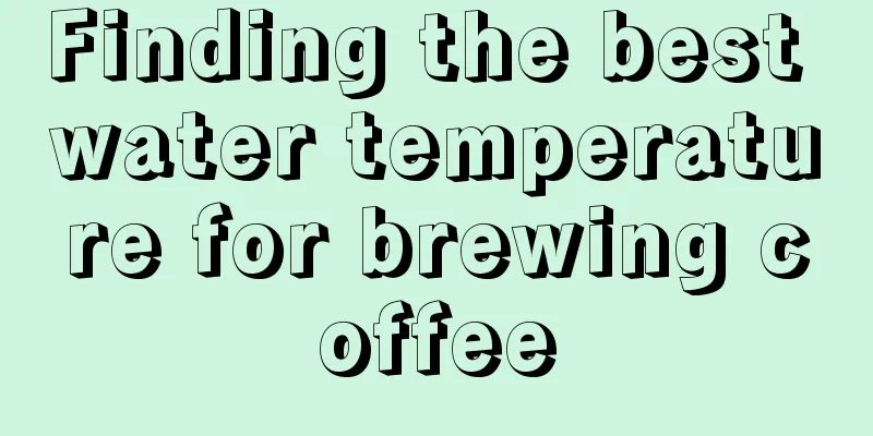 Finding the best water temperature for brewing coffee