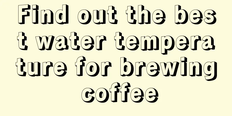 Find out the best water temperature for brewing coffee