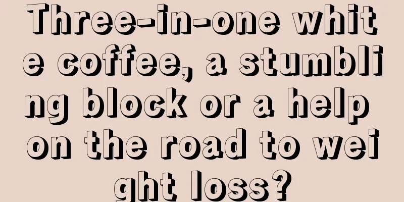 Three-in-one white coffee, a stumbling block or a help on the road to weight loss?