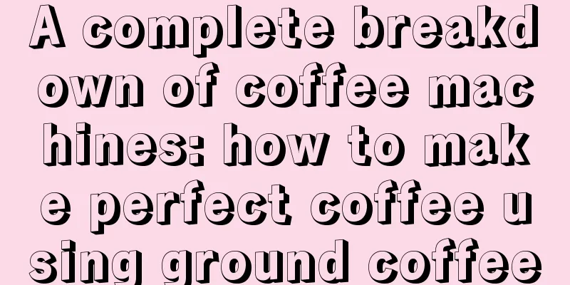 A complete breakdown of coffee machines: how to make perfect coffee using ground coffee