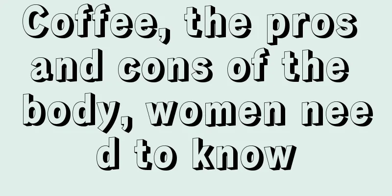 Coffee, the pros and cons of the body, women need to know