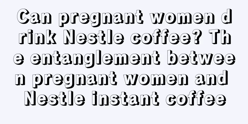 Can pregnant women drink Nestle coffee? The entanglement between pregnant women and Nestle instant coffee