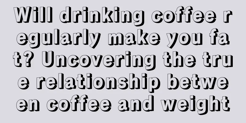 Will drinking coffee regularly make you fat? Uncovering the true relationship between coffee and weight