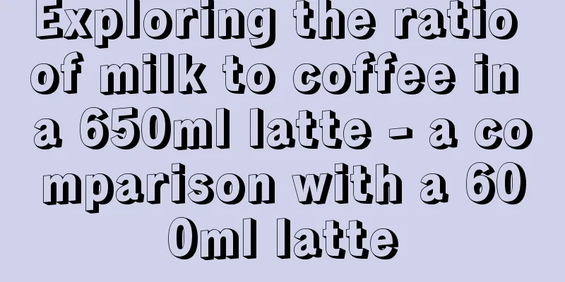 Exploring the ratio of milk to coffee in a 650ml latte - a comparison with a 600ml latte