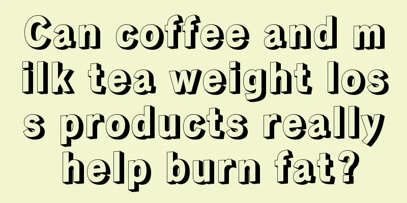 Can coffee and milk tea weight loss products really help burn fat?