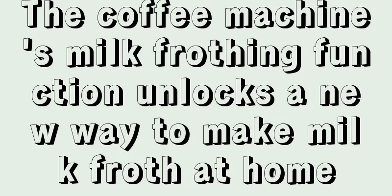 The coffee machine's milk frothing function unlocks a new way to make milk froth at home