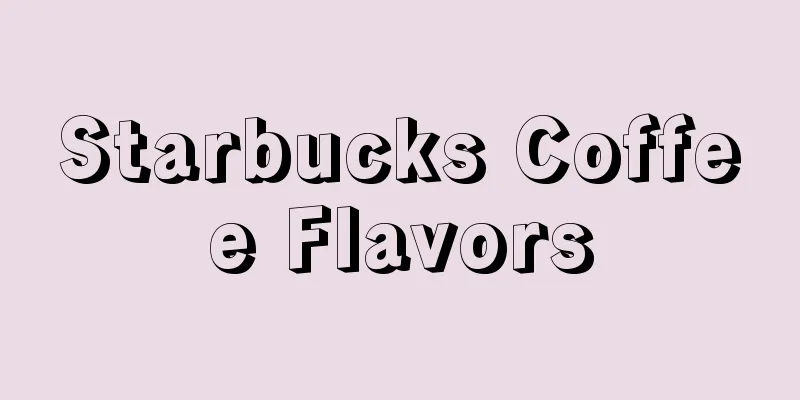 Starbucks Coffee Flavors