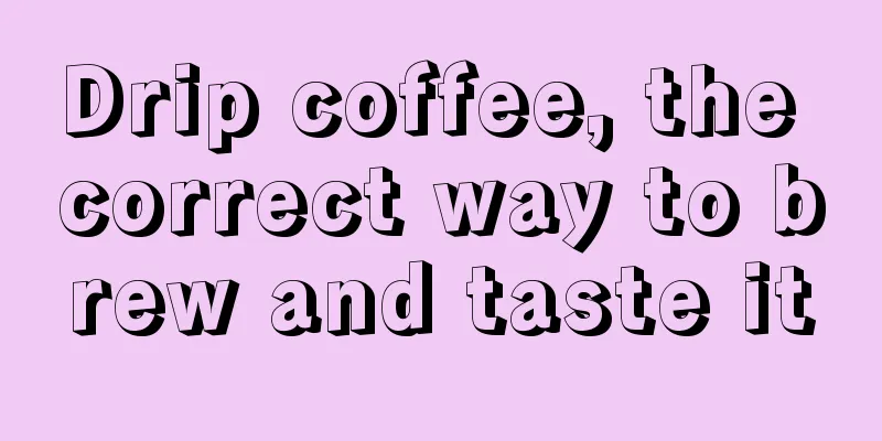 Drip coffee, the correct way to brew and taste it