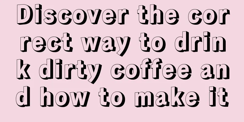 Discover the correct way to drink dirty coffee and how to make it