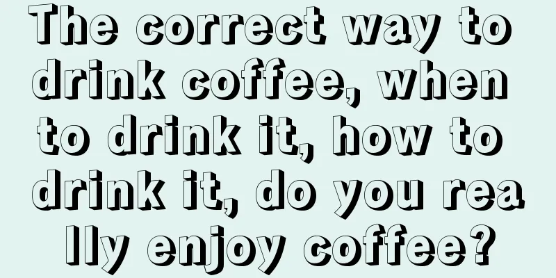 The correct way to drink coffee, when to drink it, how to drink it, do you really enjoy coffee?