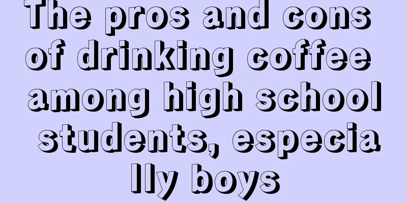 The pros and cons of drinking coffee among high school students, especially boys